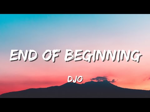 Djo - End Of Beginning (Lyrics)