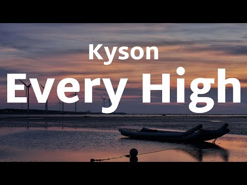 Kyson - Every High (Lyrics)