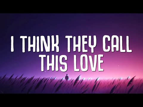 Elliot James Reay - I Think They Call This Love (Lyrics)