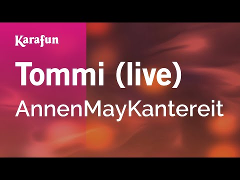 Tommi (live) - AnnenMayKantereit | Karaoke Version | KaraFun