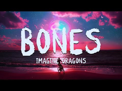 Imagine Dragons - Bones (Lyrics) || 7Candy Official