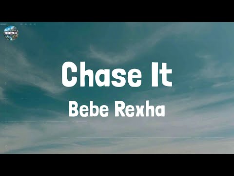 Bebe Rexha - Chase It (Lyrics)