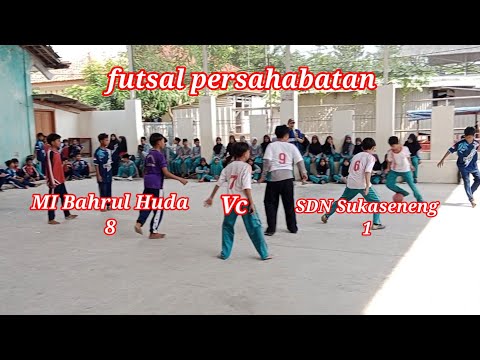 futsal persahabatan || MI Bahrul Huda Vc SDN Sukaseneng @nurazizahmubarok