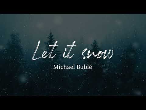 Let It Snow - Michael Bublé (Lyrics)