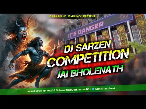 2024 Jai Bholenath Dj Sarzen Competition Mix Dj Rajhans Jamui