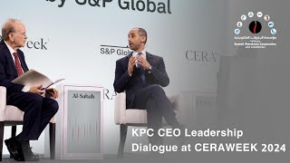 Leadership Dialogue with KPC CEO at CERAWeek by S&P Global 2024