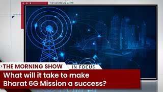 What will it take to make Bharat 6G Mission a success? 6 G Mission | Business News