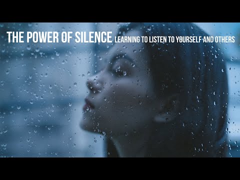 The Power of Silence: Learning to Listen to Yourself and Others