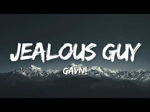 gavn! - Jealous Guy (Lyrics)