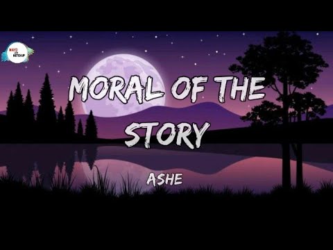 Ashe - Moral of the Story (Lyrics)