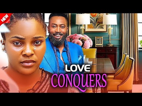 New Released - LOVE CONQUERS - FREDRICK LEONARD & SARIAN MARTINGS Latest Nollywood Movies