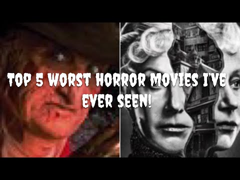 Top 5 Worst Horror Movies I’ve Ever Seen!