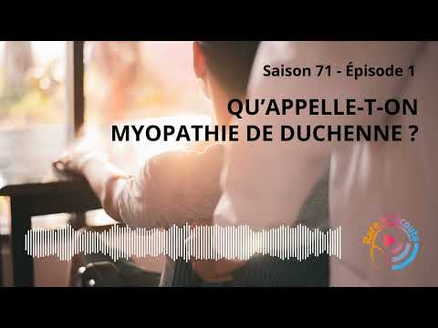 Maladie rare - Qu'appelle-t-on Myopathie de Duchenne ?