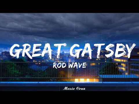 Rod Wave - Great Gatsby (Lyrics)   || Music Cruz