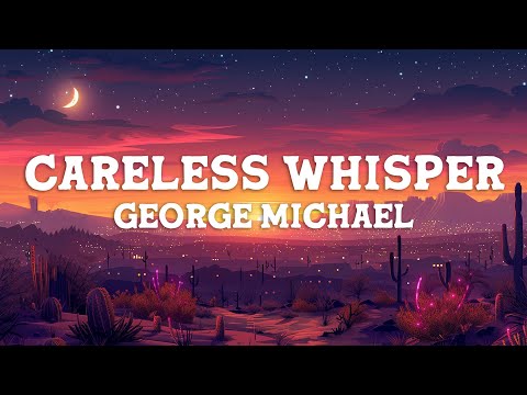 George Michael - Careless Whisper (Lyrics)