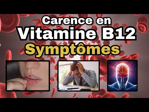 SYMPTÔMES les plus fréquents d'une CARENCE en VITAMINE B12