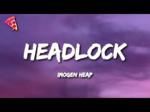 Imogen Heap - Headlock (Lyrics)