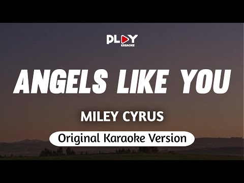 Miley Cyrus - Angels Like You (Karaoke Version)