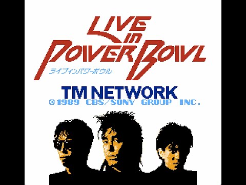 [BGM] [FC] TM NETWORK ライブ・イン・パワーボウル [TM NETWORK LIVE IN POWER BOWL]