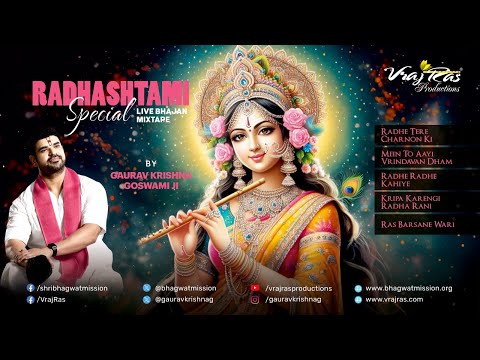 RADHASHTAMI SPECIAL: LIVE Bhajan Mixtape | Gaurav Krishna Goswami | Vrajras Productions