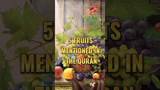 5 FRUITS MENTIONED IN THE QURAN 🌸❤️ #islamicshorts #islamicpost