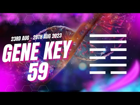 Aug 24th to Aug 28th - Gene Key 59 - Transform Your Intimacy Issues