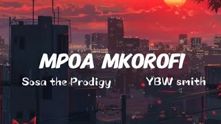 MPOA MKOROFI (Lyrics) - Sosa The Prodigy ft YBW smith LYRICS