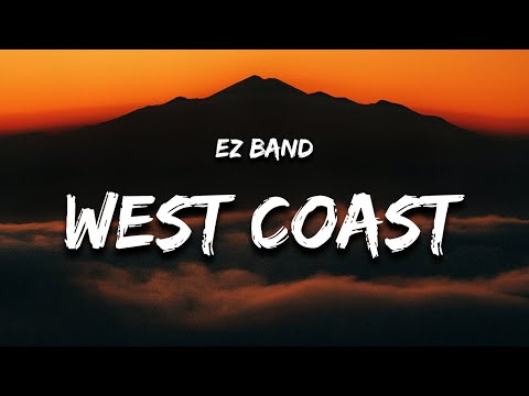 EZ Band - West Coast (Letra / Lyrics) "i can see my baby swinging"