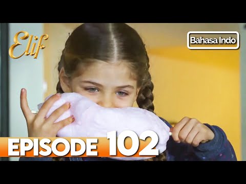 Elif Episode 102 | Indonesian Dubbed