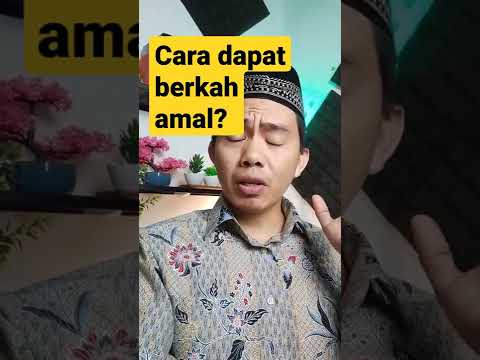 Cara mendapatkan keberkahan amal? #amalbaik #berkah