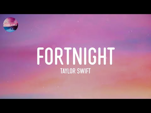 Taylor Swift - Fortnight (Lyrics)