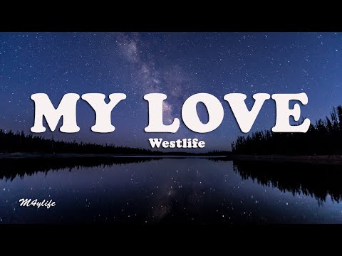 Westlife - My Love (Lyrics)