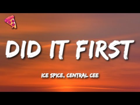 Ice Spice, Central Cee - Did It First (Lyrics)