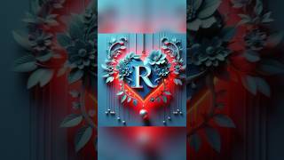 ❤️  R name love letter ❤️ WhatsApp status videos 🥀❤️#shotrs #rname  #commentyourname #love #viral