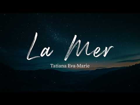 La Mer - Tatiana Eva-Marie (Lyrics)