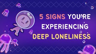 5 Signs You're Experiencing Deep Loneliness