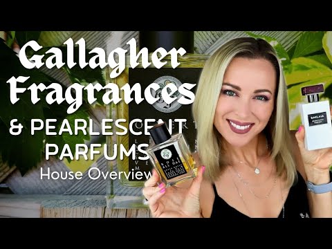 Gallagher Fragrances House Overview + Pearlescent Parfums