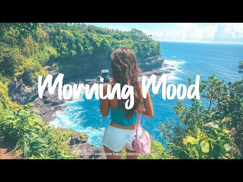 Morning Mood 🌻 Songs that makes you feel better mood | Best Indie/Pop/Folk/Acoustic Playlist