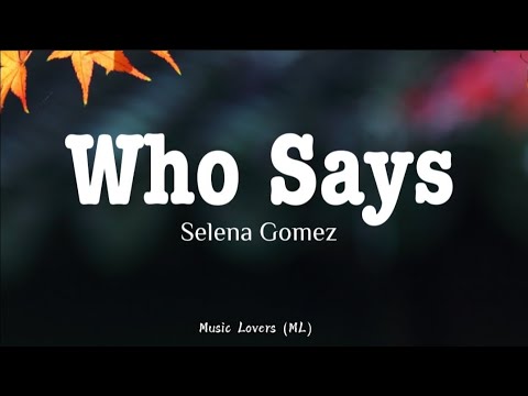 Selena Gomez - Who Says (Lyrics)