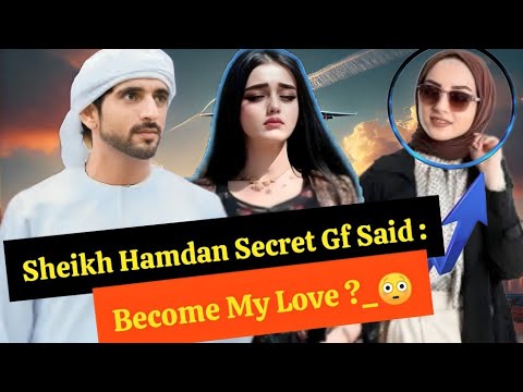 Sheikh Hamdan Secret Girlfiend 'Become my love!' | Sheikh Hamdan |Fazza Poem |Crown Prince of Dubai