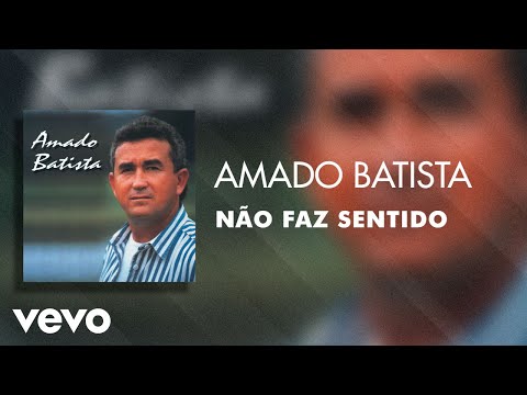 Amado Batista - Não Faz Sentido (Áudio Oficial)