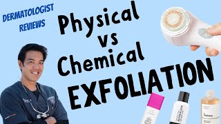 Exfoliation | Dermatologist reviews physical vs chemical methods