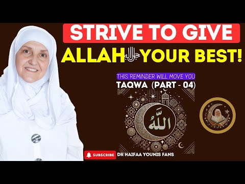 Are You Fully Committed to Allah or Holding Back? | Taqwa Part - 04 | Dr Haifaa Younis