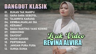 REVINA ALVIRA - BUKAN TAK MAMPU | DANGDUT KLASIK (LIRIK VIDEO) | GARA GARA SEBOTOL, TAJAMNYA KARANG