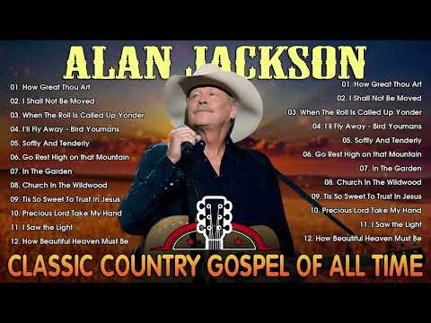 Classic Country Gospel Of All Time | Alan Jackson | Country Gospel Music 2024