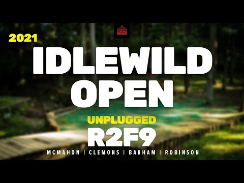 2021 Idlewild Open | R2, F9 | McMahon, Clemons, Barham, Robinson | UNPLUGGED