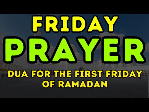 POWERFUL PRAYER FOR THE FIRST FRIDAY OF RAMADAN  - THIS BEAUTIFUL DUA THE KEY TO SOLVE YOUR PROBLEMS