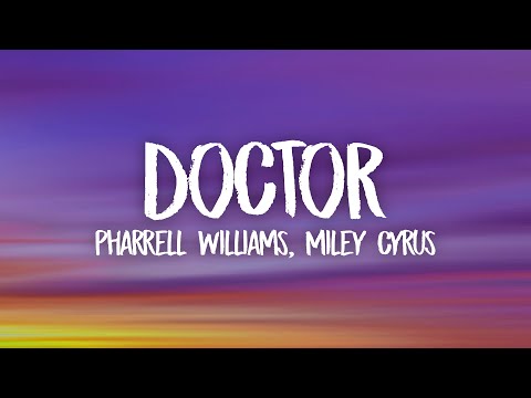 Pharrell Williams & Miley Cyrus - Doctor (Work It Out) (Lyrics)