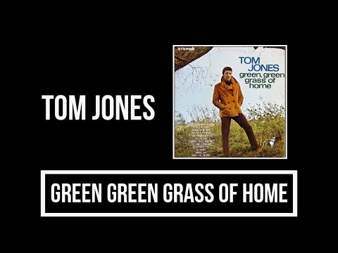 Tom Jones - Green Green Grass of Home Lyrics