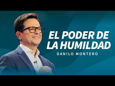 El poder de la humildad - Danilo Montero | Prédicas Cristianas